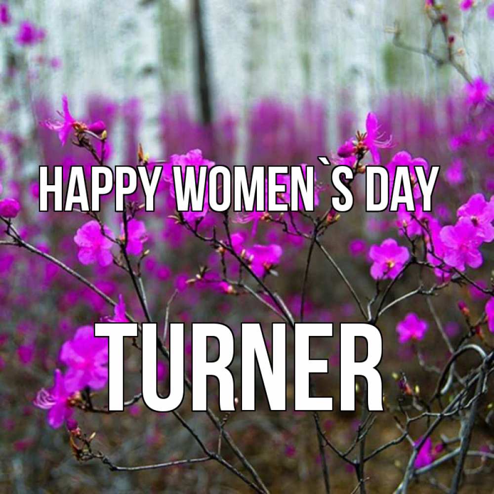 Greetings card с именем, Turner happy women`s day дикие цветы Greetings with text for free download 